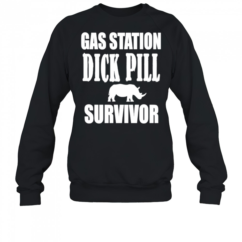 Gas station dick pill survivor shirt Sweatshirt