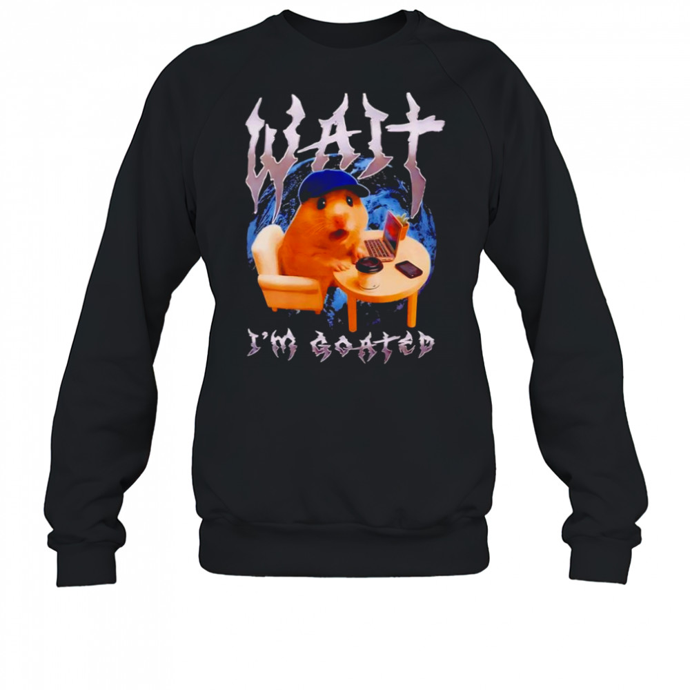 Goated Hamster shirt Sweatshirt