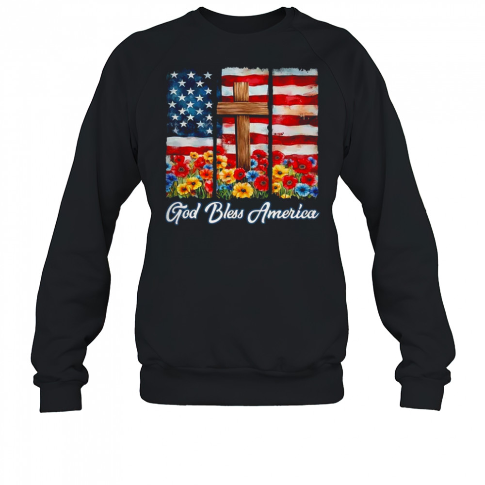 God Bless America Flag Cross Flowers Patriotic 4th Of July shirt Sweatshirt