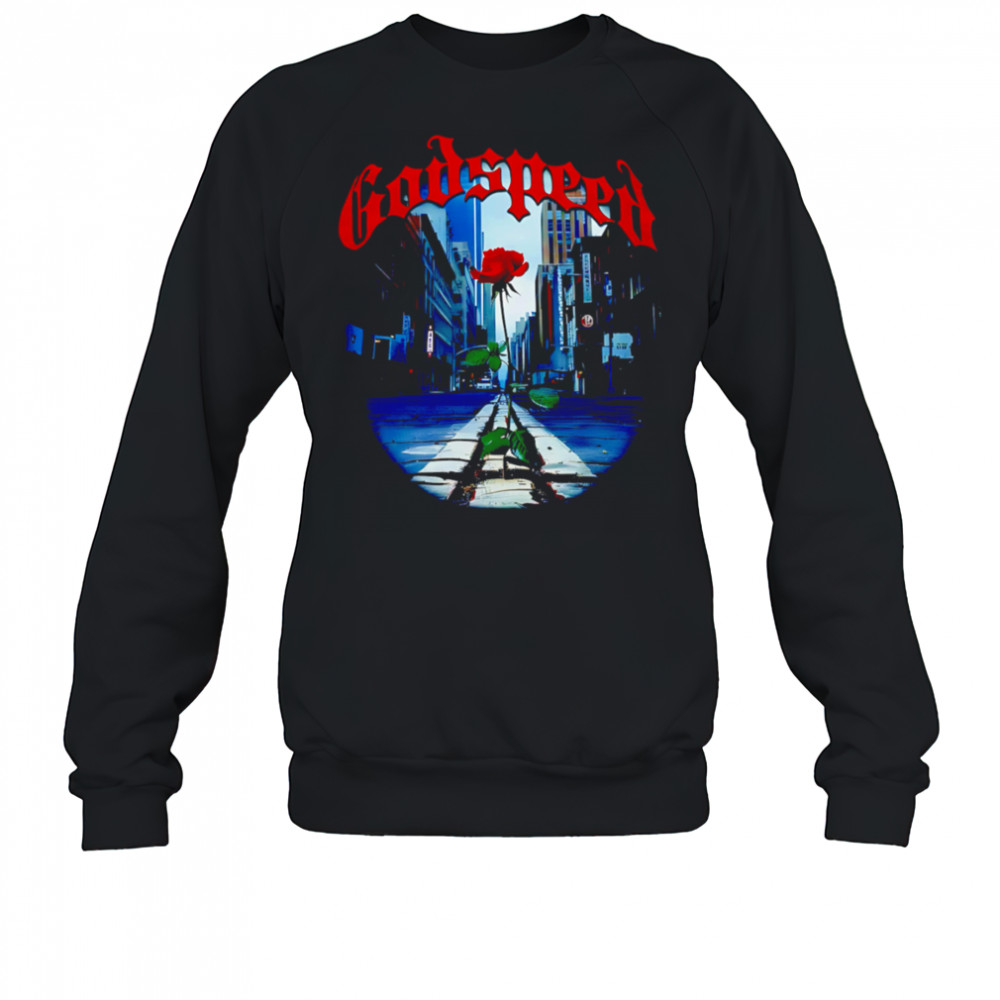 Godspeed New York rose shirt Sweatshirt