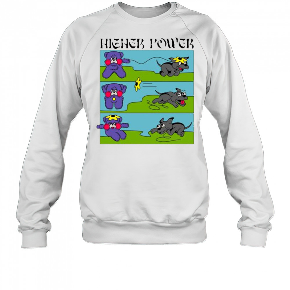 Higher Power Flower Dog T-Shirt Sweatshirt
