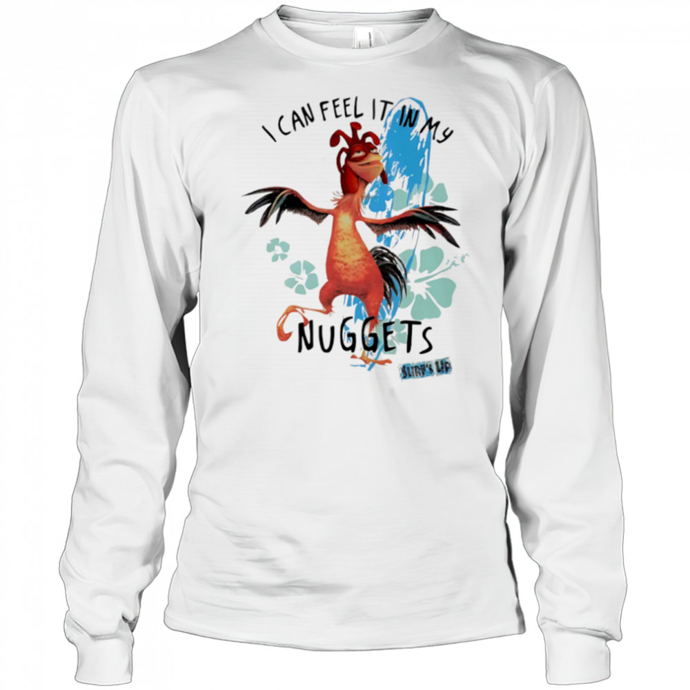 I Feel It In My Nuggets Surf’s Up Chicken shirt Long Sleeved