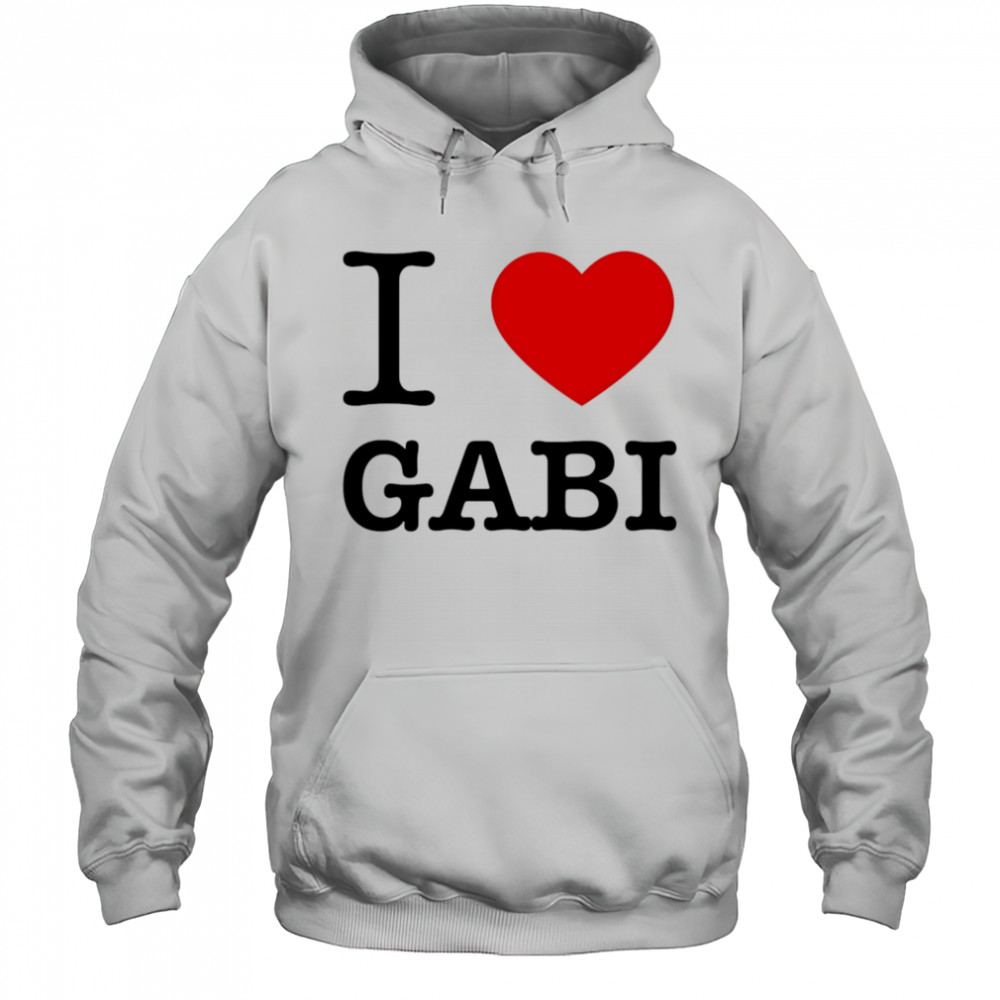 I love gabI shirt Hoodie