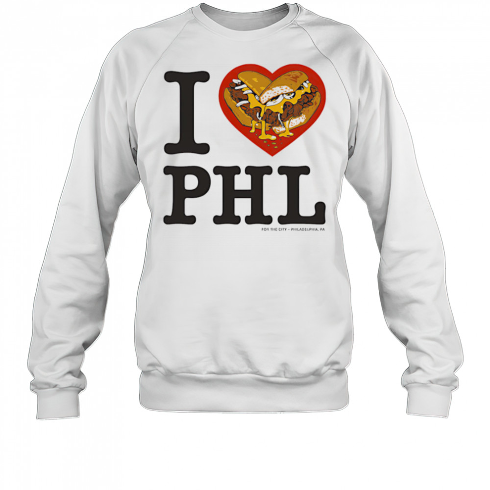 I Love PHL Hamburguesa shirt Sweatshirt