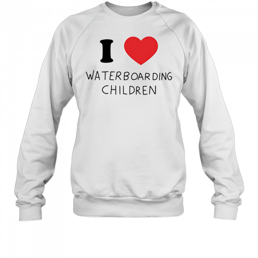I love waterboarding children shirt Sweatshirt
