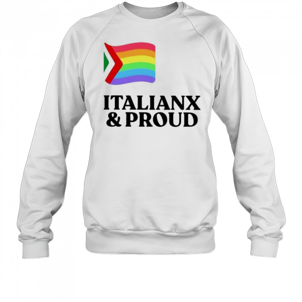 Italianx & Proud T-Shirt Sweatshirt