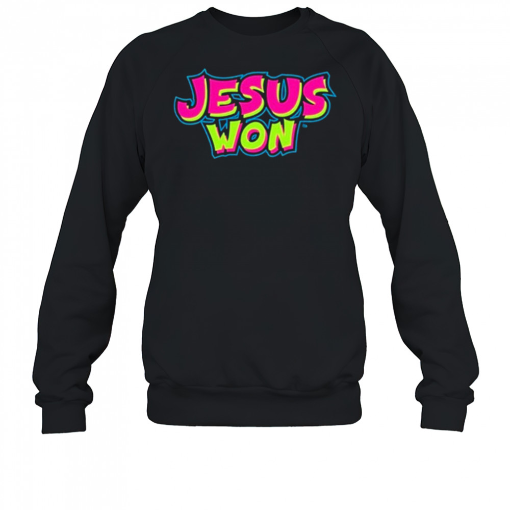 Jesus Won T-Shirt Sweatshirt