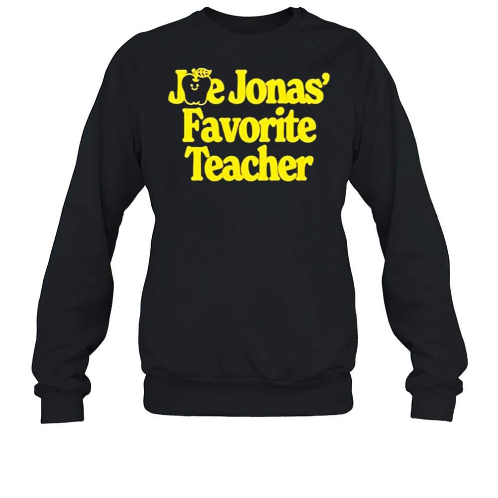 Joe Jonas Favorite Teacher T-Shirt Sweatshirt