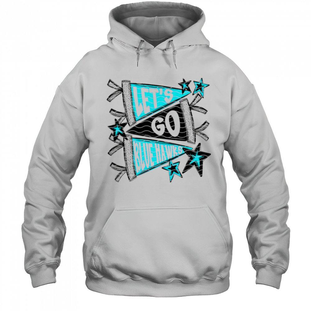 Let’s Go Blue Hawk shirt Hoodie