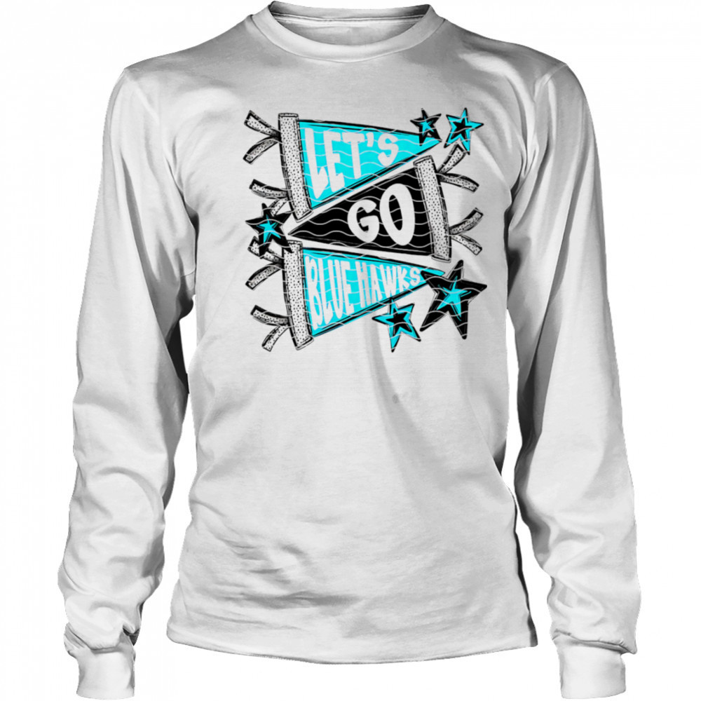 Let’s Go Blue Hawk shirt Long Sleeved