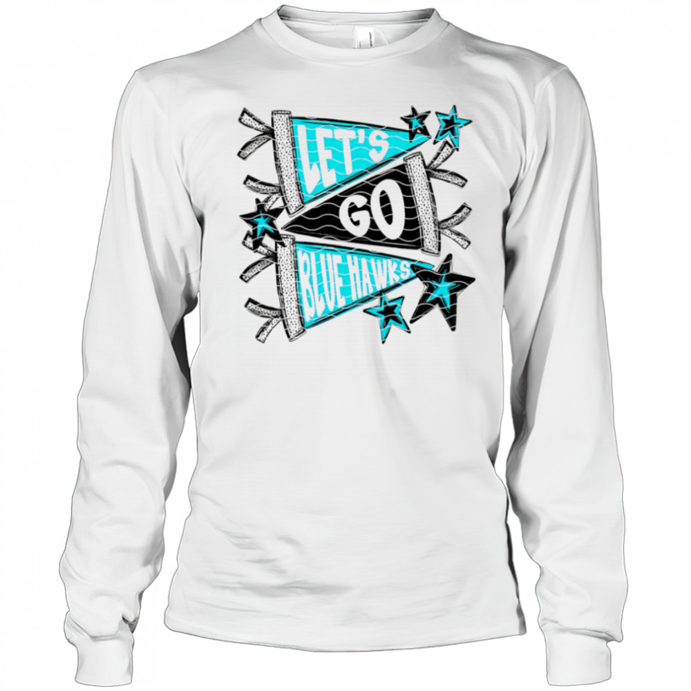 Let’s Go Blue Hawk shirt Long Sleeved