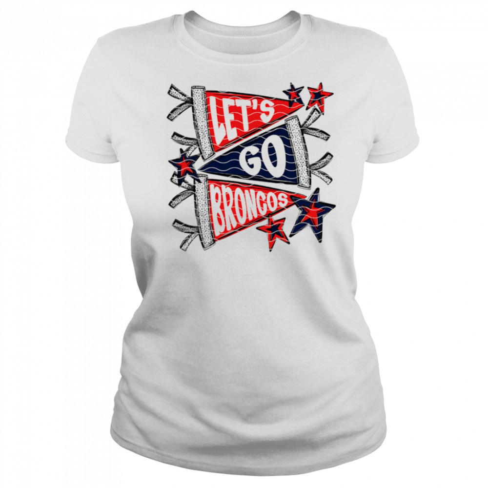 Let’s Go Denver Broncos shirt Women's T-shirt