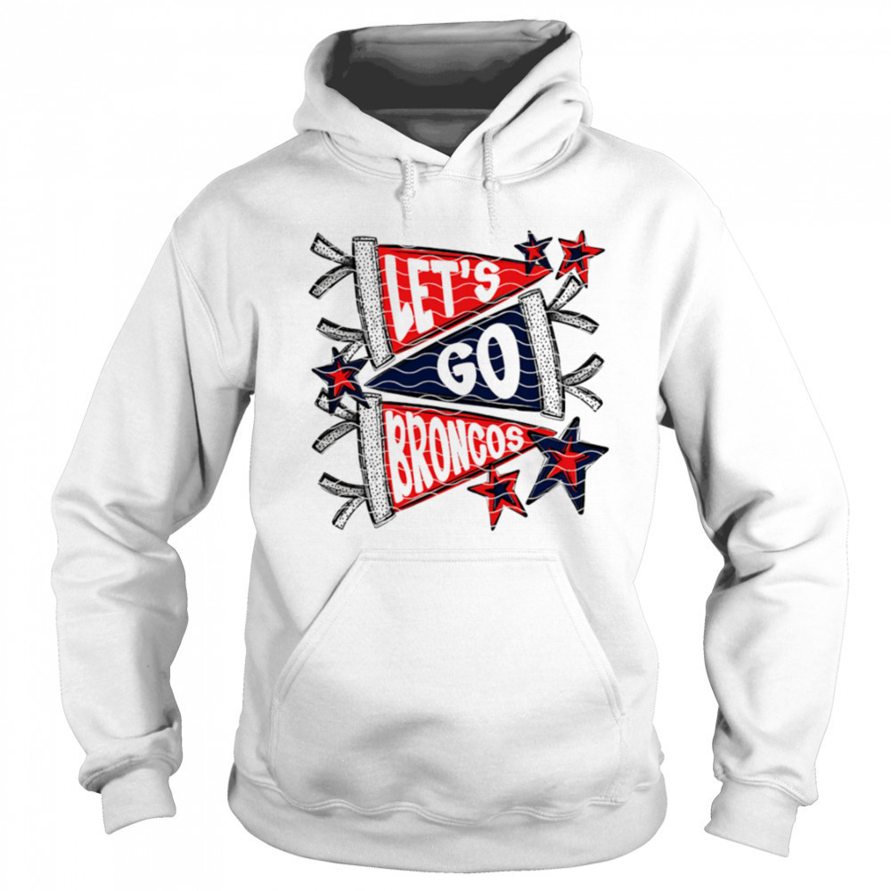 Let’s Go Denver Broncos shirt Sweatshirt