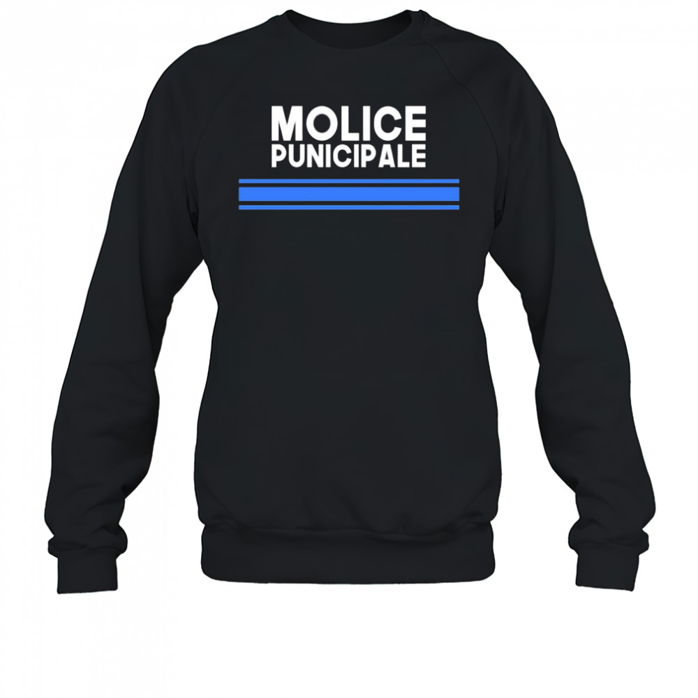 Molice punicipale shirt Sweatshirt