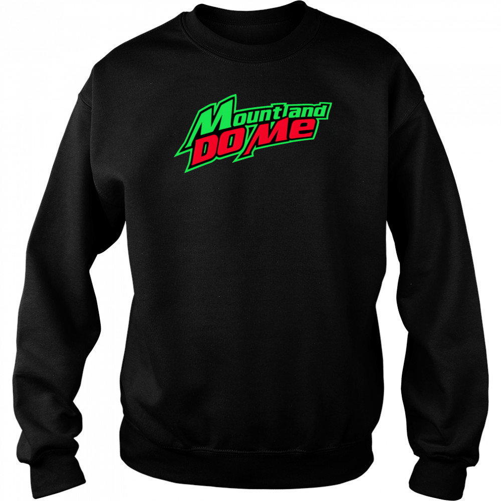 Mount And Do Me Mens shirt Hoodie
