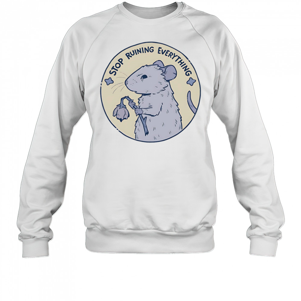 Mouse stop running everything shirt Sweatshirt