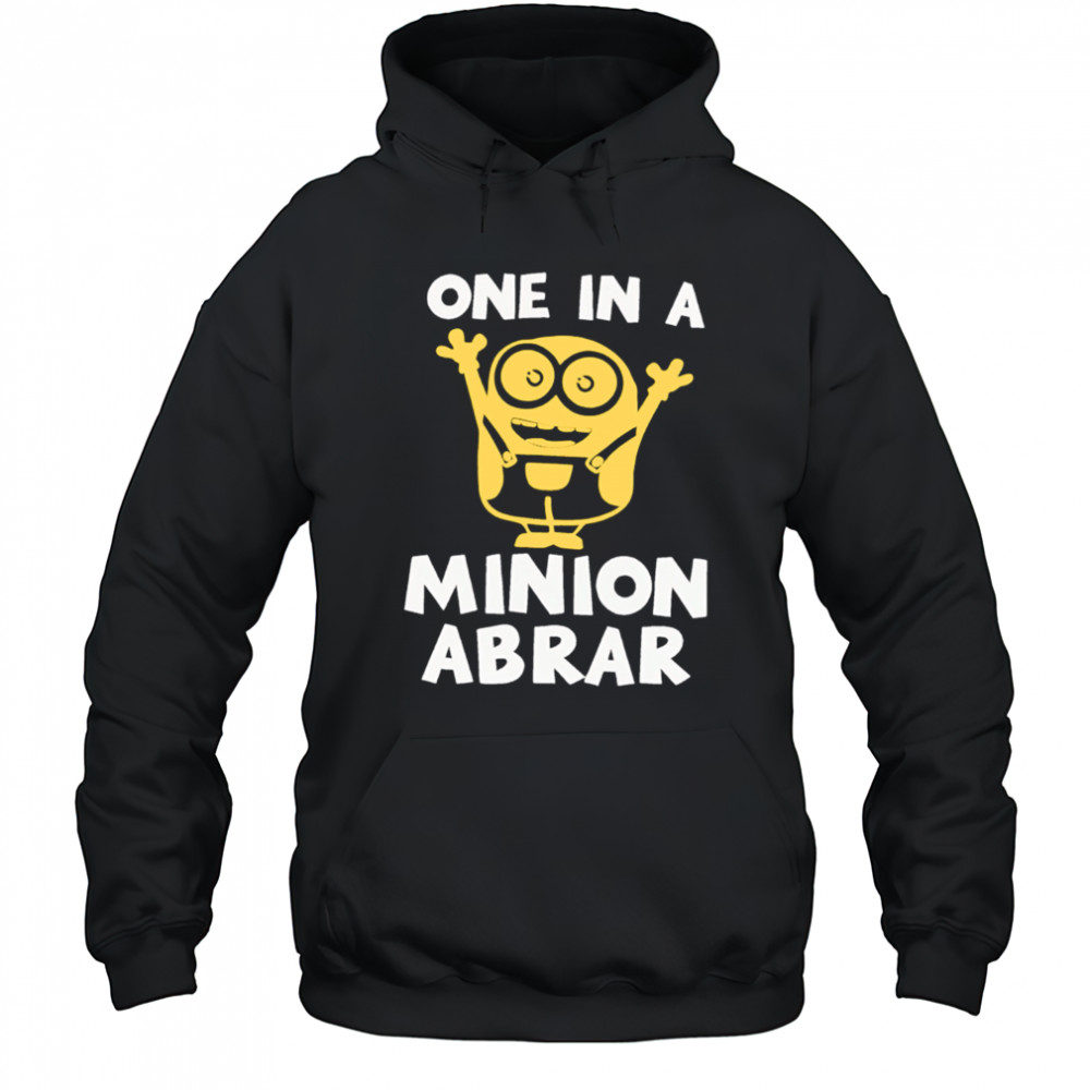 One In A Minion Abrar shirt Hoodie