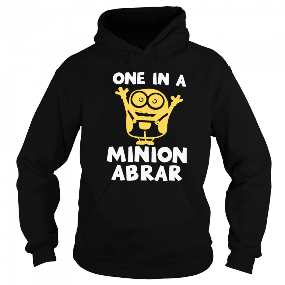 One In A Minion Abrar shirt Sweatshirt