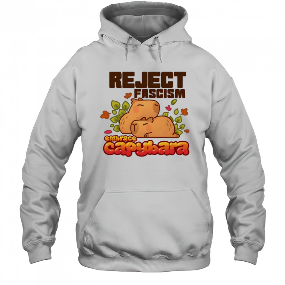 Reject fascism embrace Capybara shirt Hoodie