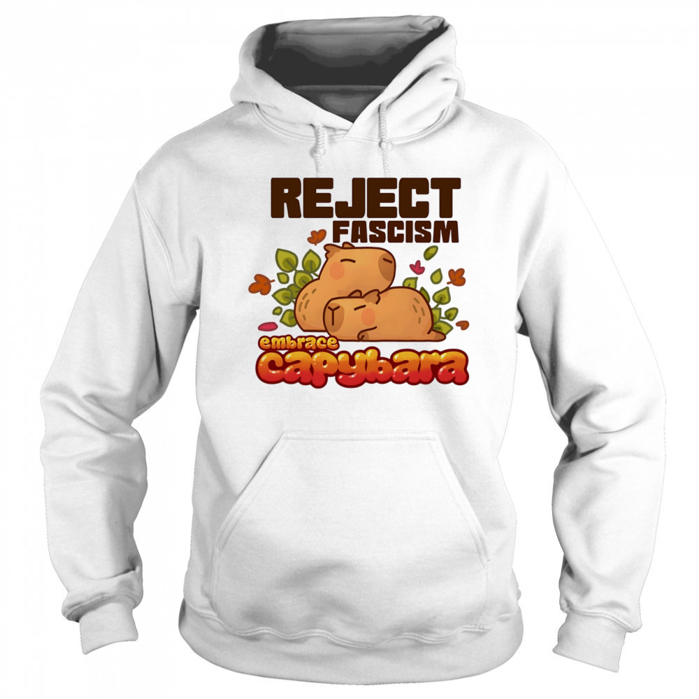 Reject fascism embrace Capybara shirt Sweatshirt