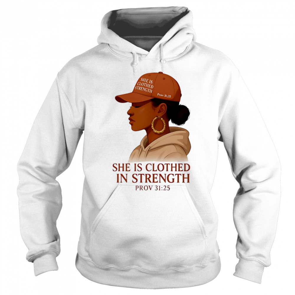 She Is Clothed In Strength shirt Sweatshirt