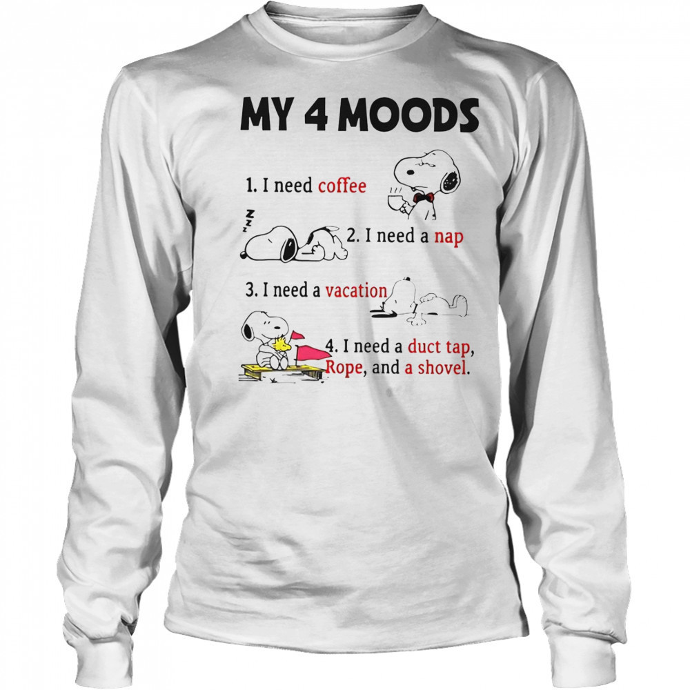 Snoopy My 4 Moods I Need Coffee I Need A Nap I Need A Vacation T-Shirt Long Sleeved