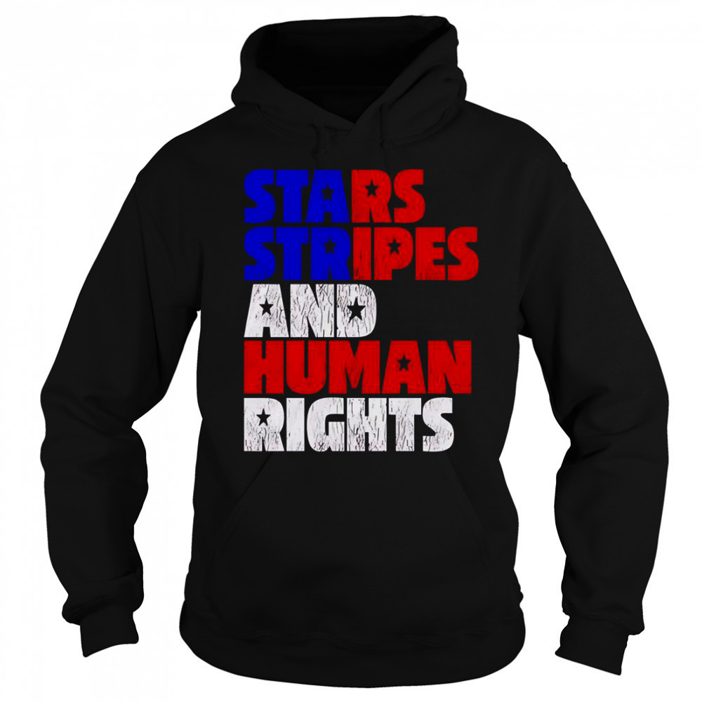 Starts Stripes Human Rights 4th Of July T-Shirt Sweatshirt