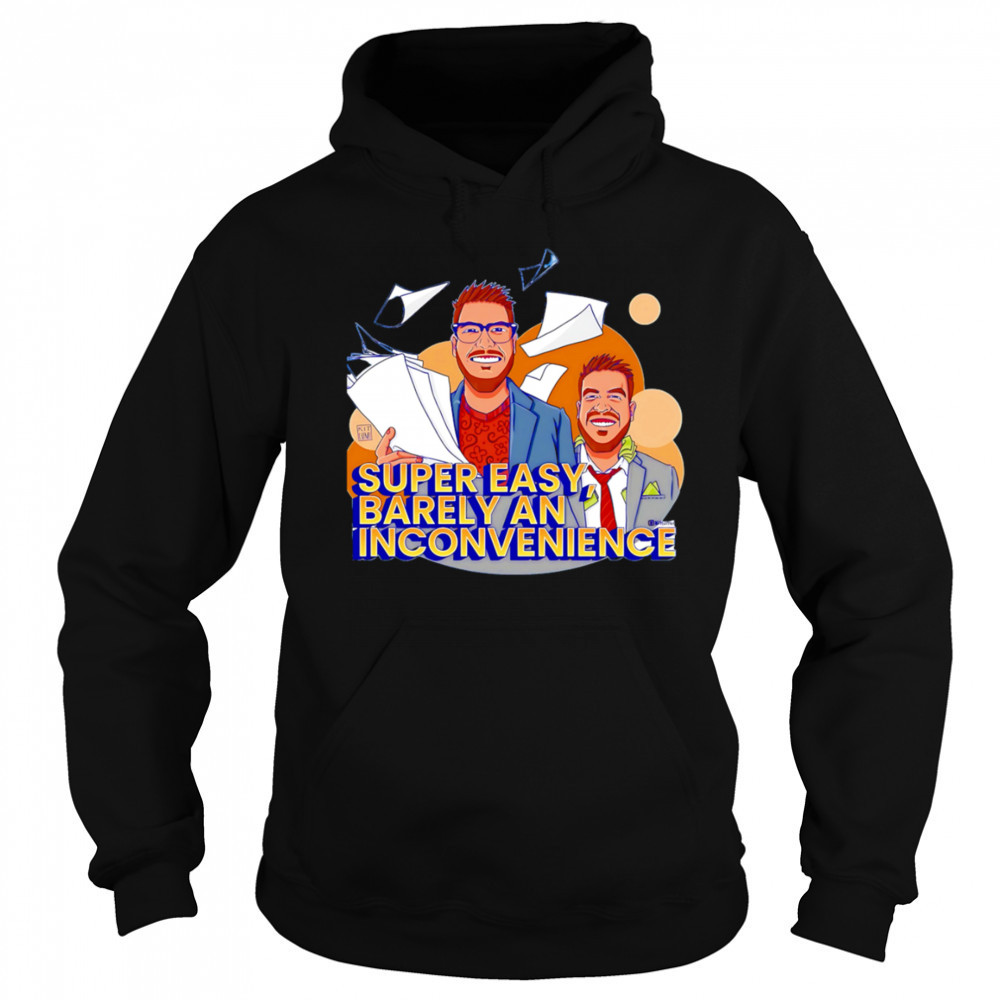 Super Easy Barely An Inconvenience shirt Sweatshirt