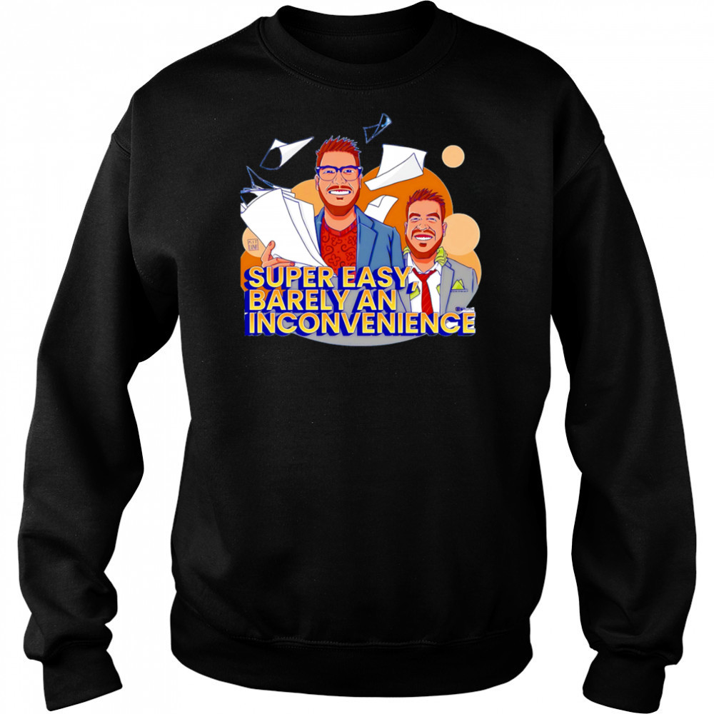 Super Easy Barely An Inconvenience shirt Hoodie