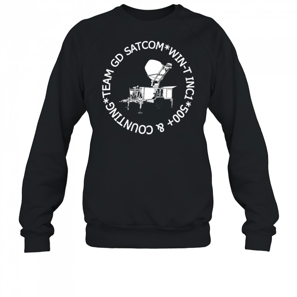 Team General Dynamics Satcom win-t INC1 shirt Sweatshirt