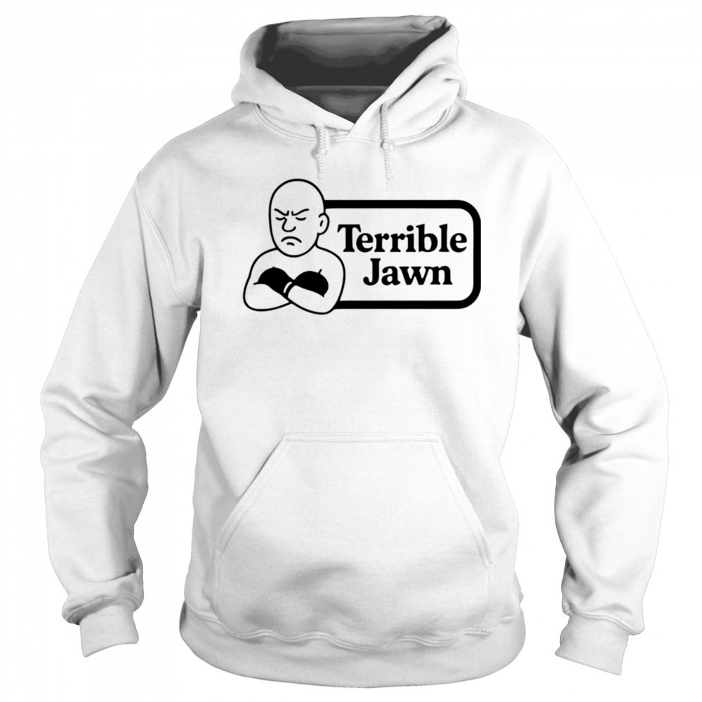Terrible Jawn sad shirt Sweatshirt