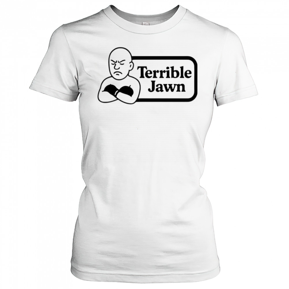 Terrible Jawn sad shirt Women's T-shirt