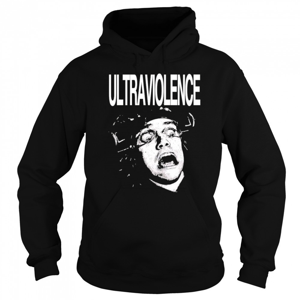 Ultraviolence Clockwork Orange shirt Sweatshirt
