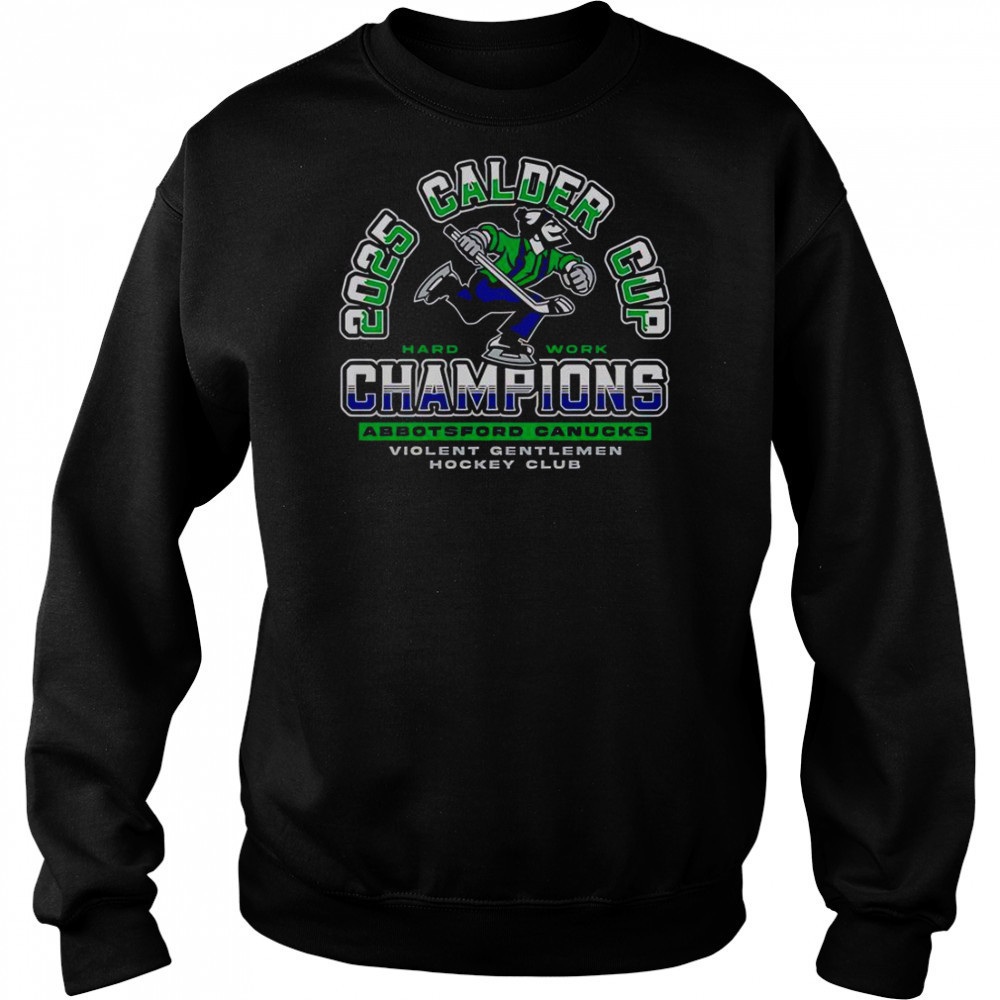 Violent Gentlemen Abbotsford Canucks 2025 Calder Cup Champions T-Shirt Hoodie