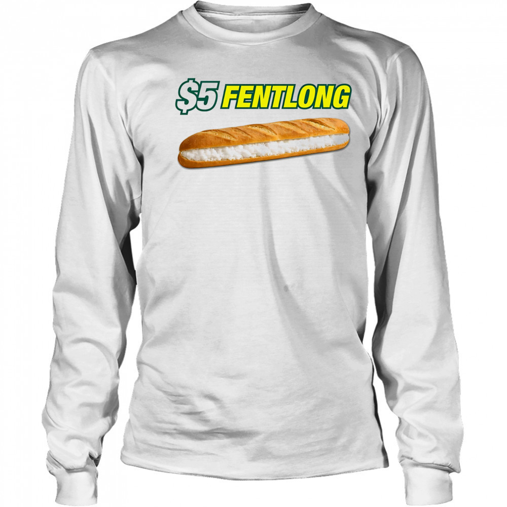 $5 Fentlong Subway parody shirt Long Sleeved