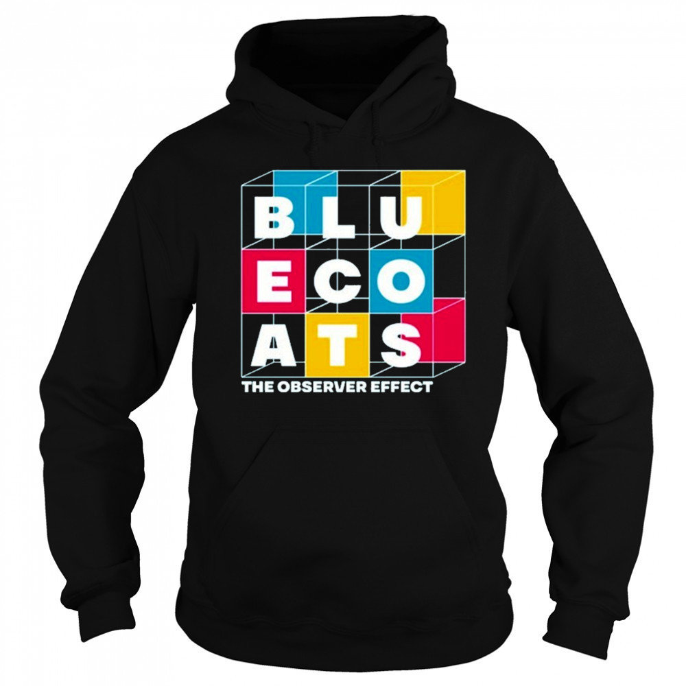Bluecoats The Observer Effect T-shirt Sweatshirt