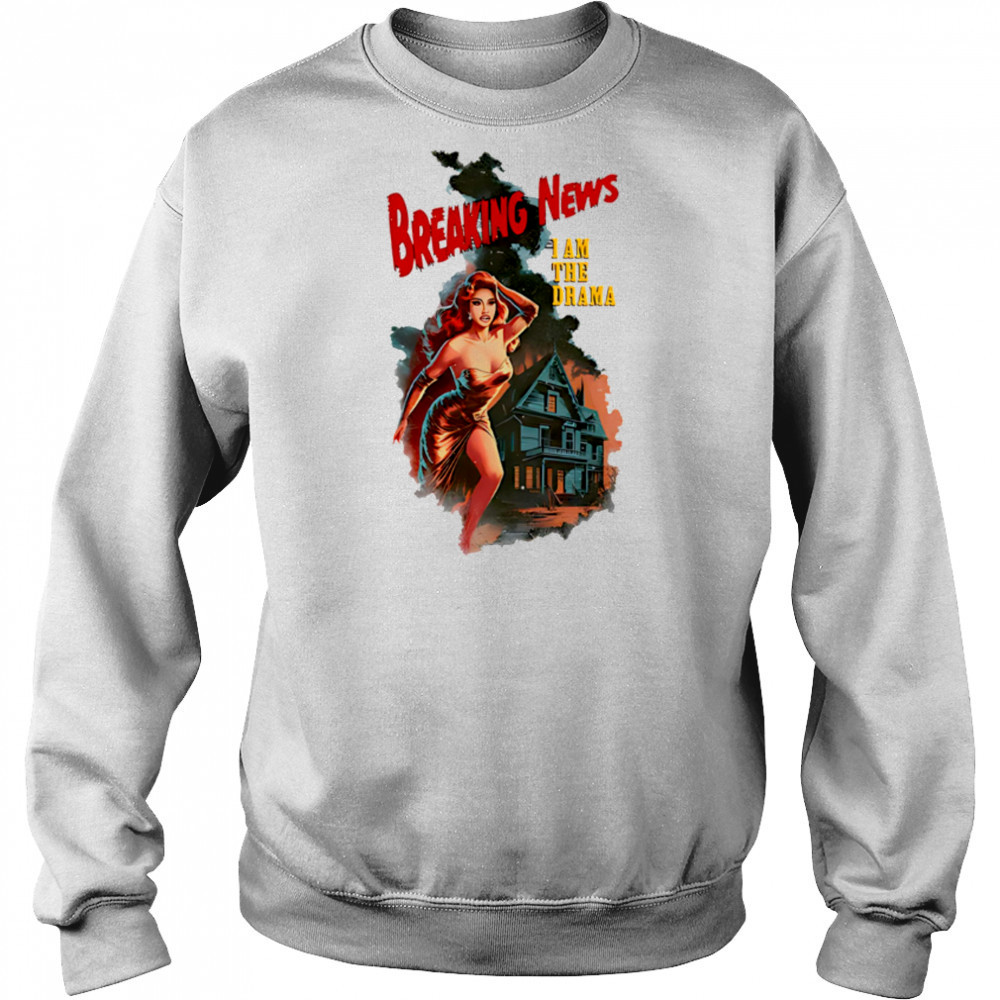 Breaking news I am the drama shirt Hoodie