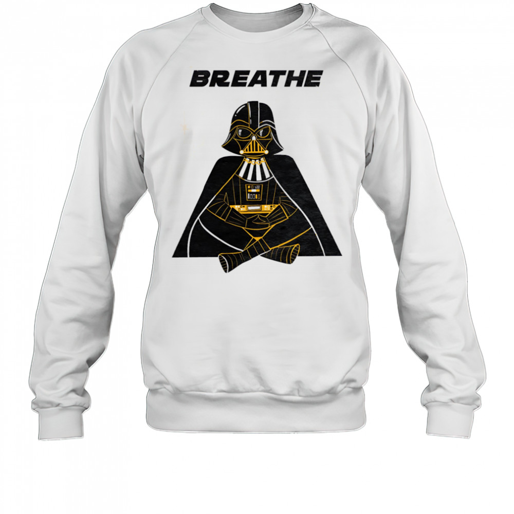 Breathe Darth Vader shirt Sweatshirt