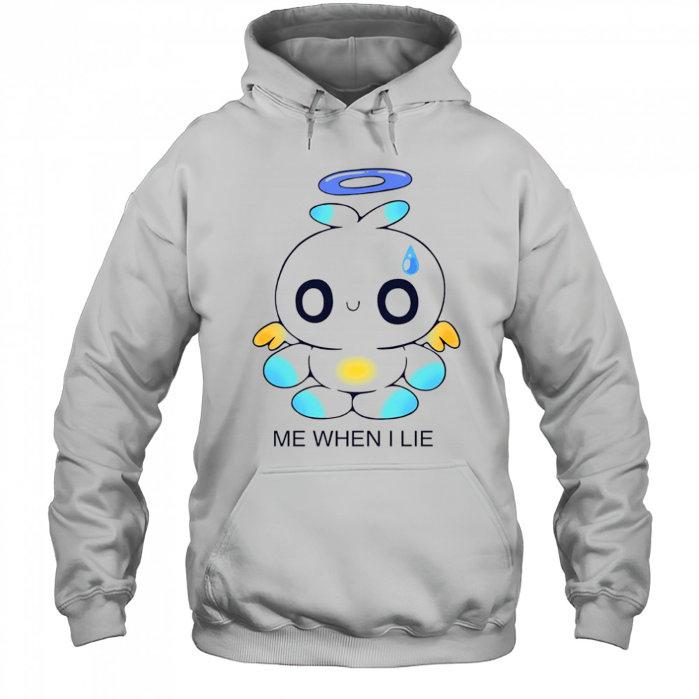 Chao me when I lie shirt Hoodie