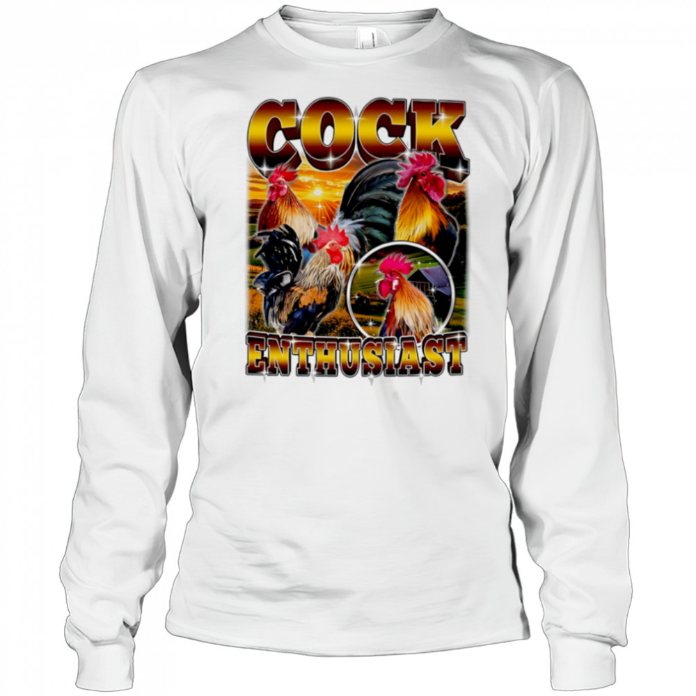 Cock Enthusiast Funny Rooster shirt Long Sleeved