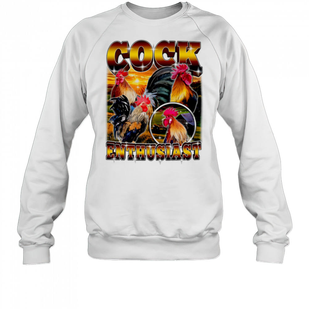 Cock Enthusiast Funny Rooster shirt Sweatshirt
