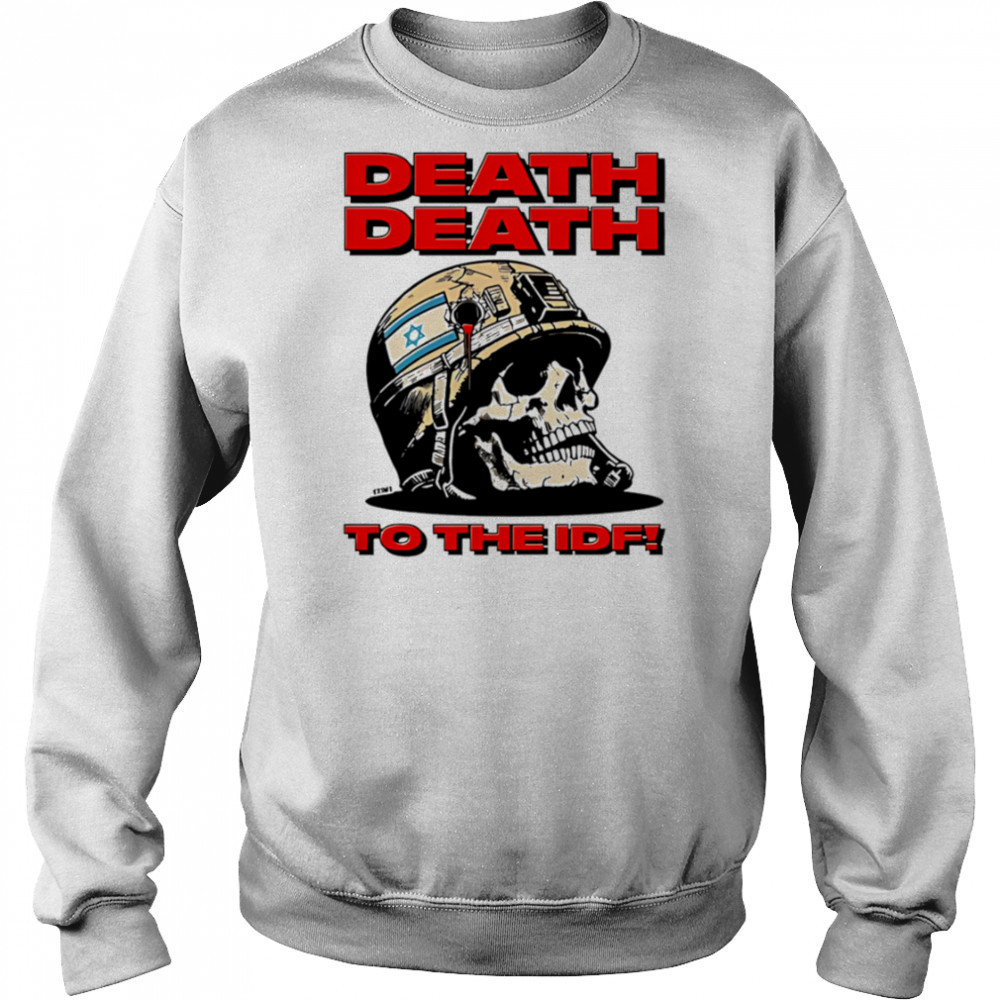 Death death to the idf shirt Hoodie