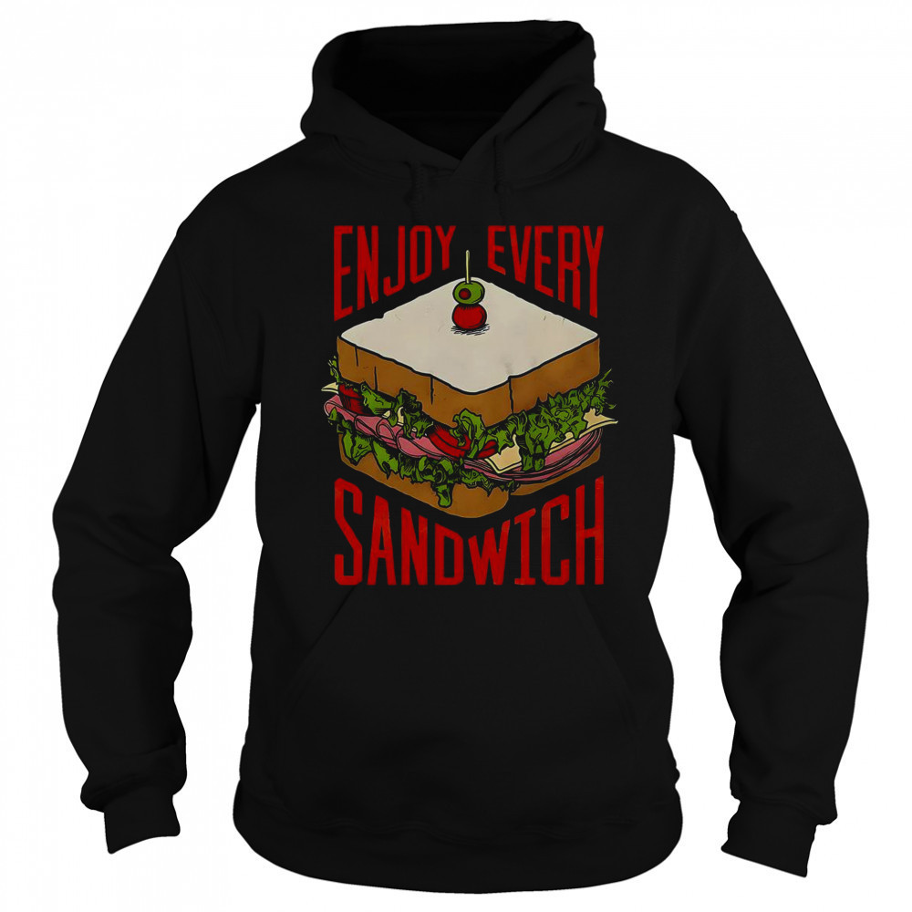 Enjoy Every Sandwich T-Shirt Sweatshirt