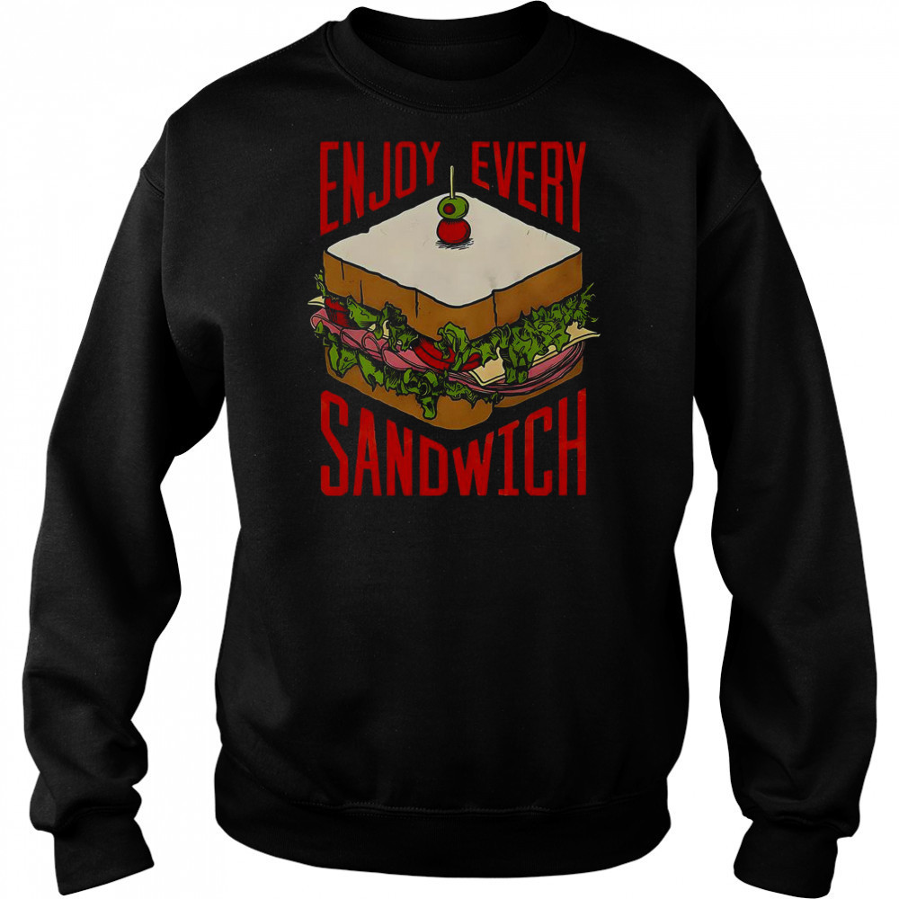 Enjoy Every Sandwich T-Shirt Hoodie