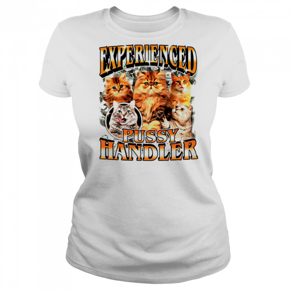 Experienced Pussy Handler Funny Cat shirt Women's T-shirt