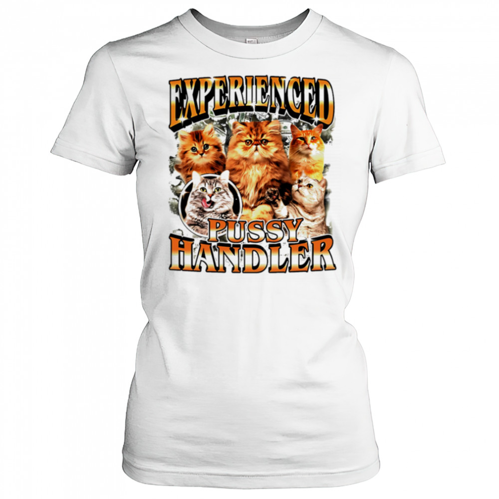 Experienced Pussy Handler Funny Cat shirt Women's T-shirt