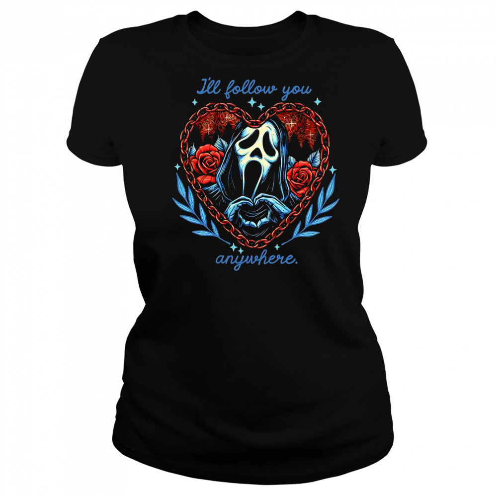 Ghostface I’ll follow you anywhere shirt Women's T-shirt