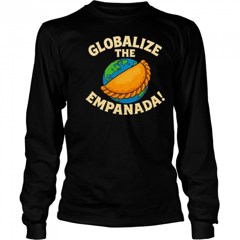 Globalize The Empanada T-Shirt Long Sleeved