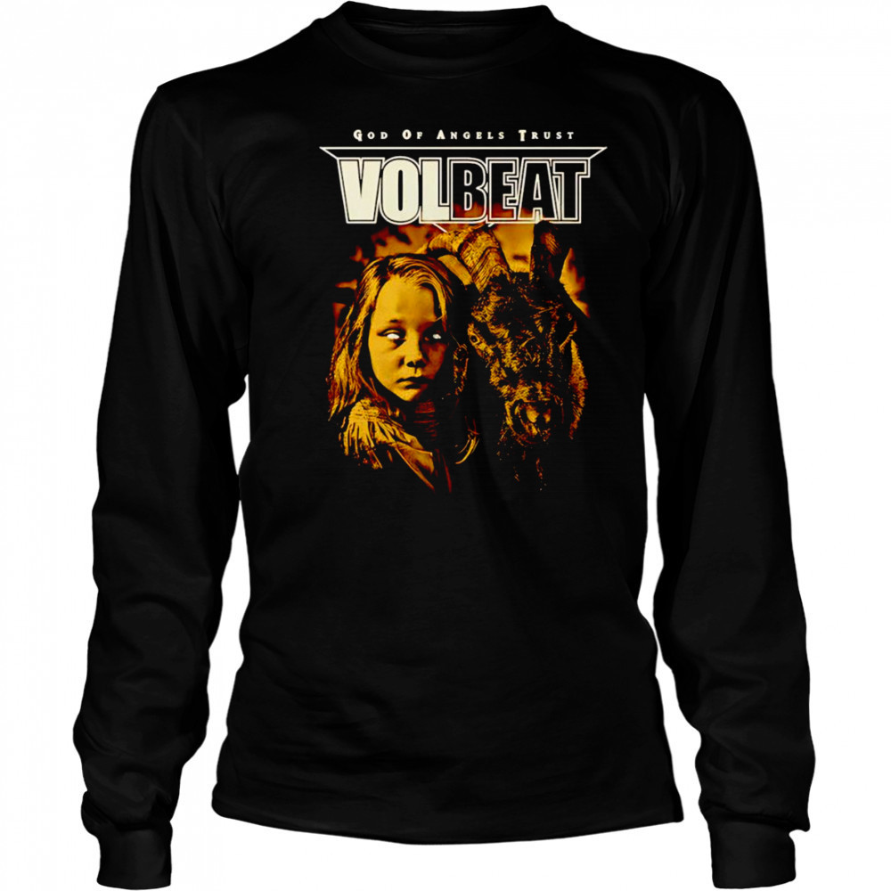 God Of Angels Trust Volbeat shirt Long Sleeved