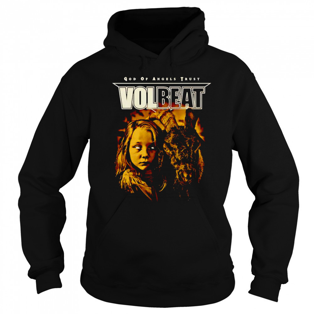 God Of Angels Trust Volbeat shirt Sweatshirt